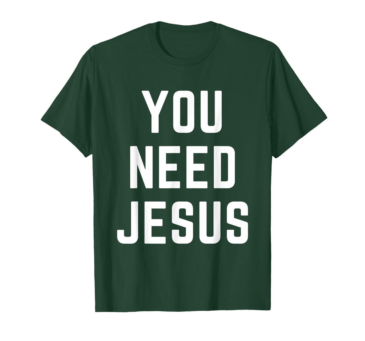 You Need Jesus Christian Faith Religion Bible Verse Quote T-Shirt