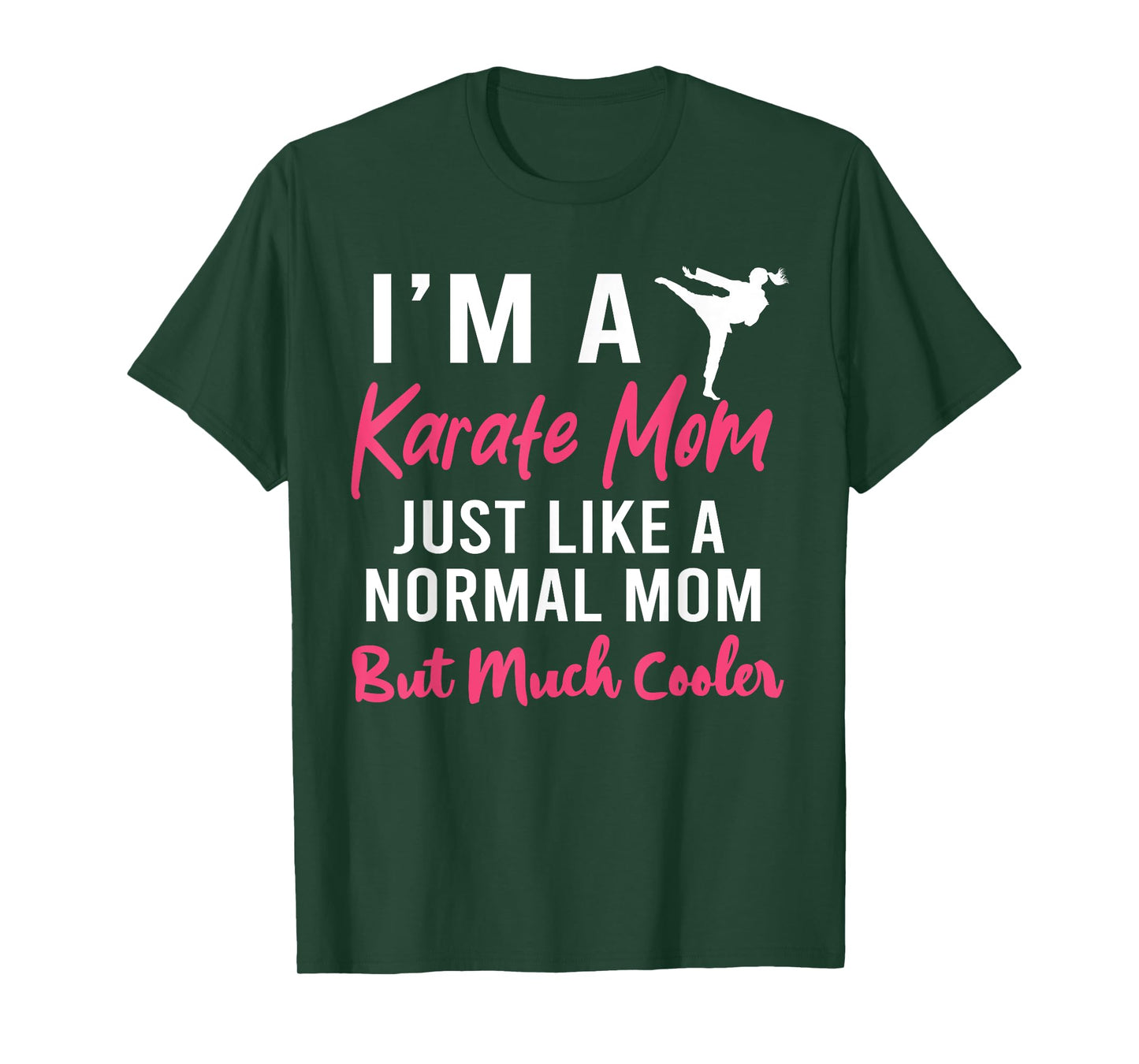 I'm a Karate Mom Just Like a Normal Mom Funny T-Shirt