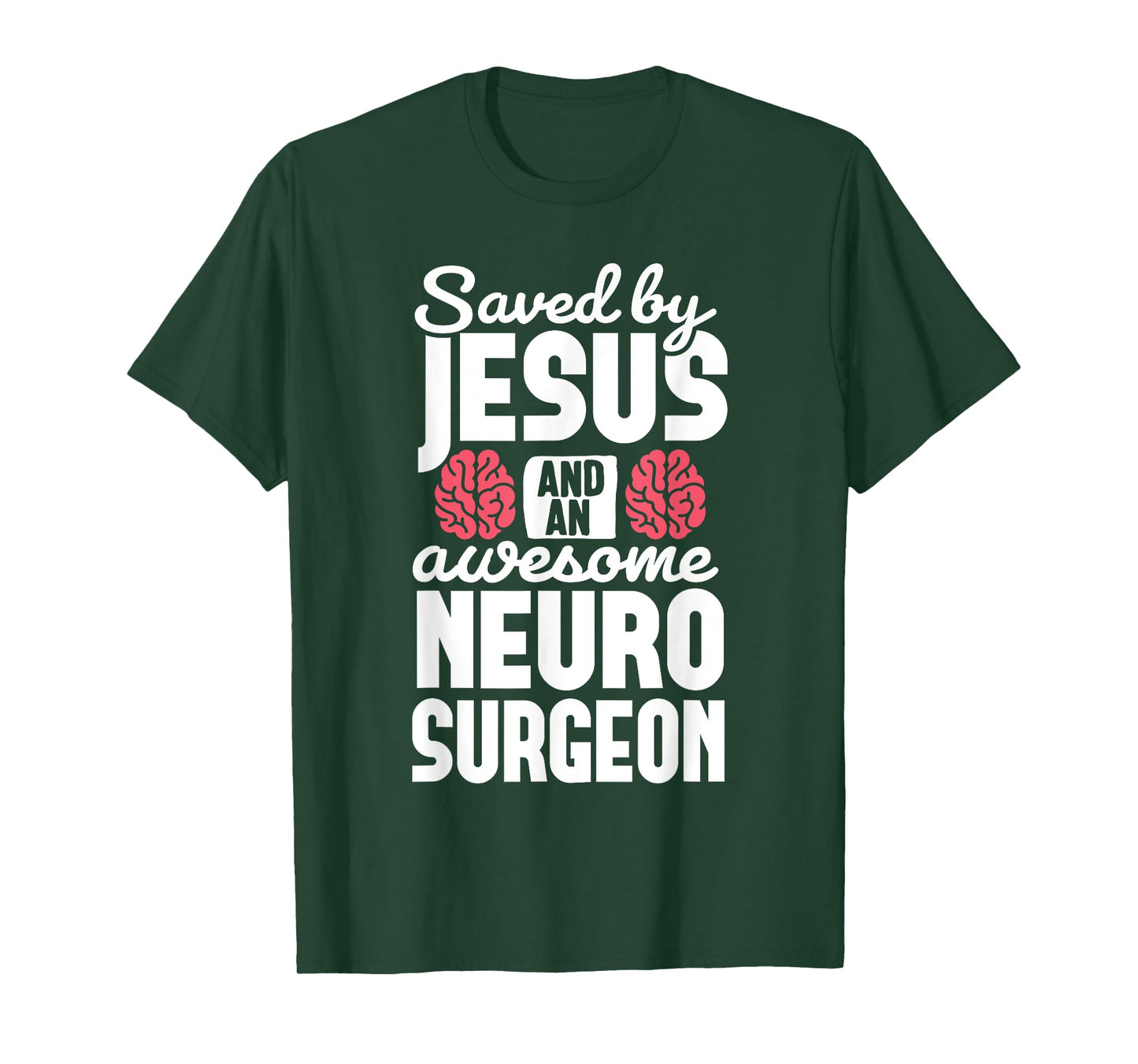 Saved by Jesus Neurosurgeon Brain surgery Surgeon T-Shirt