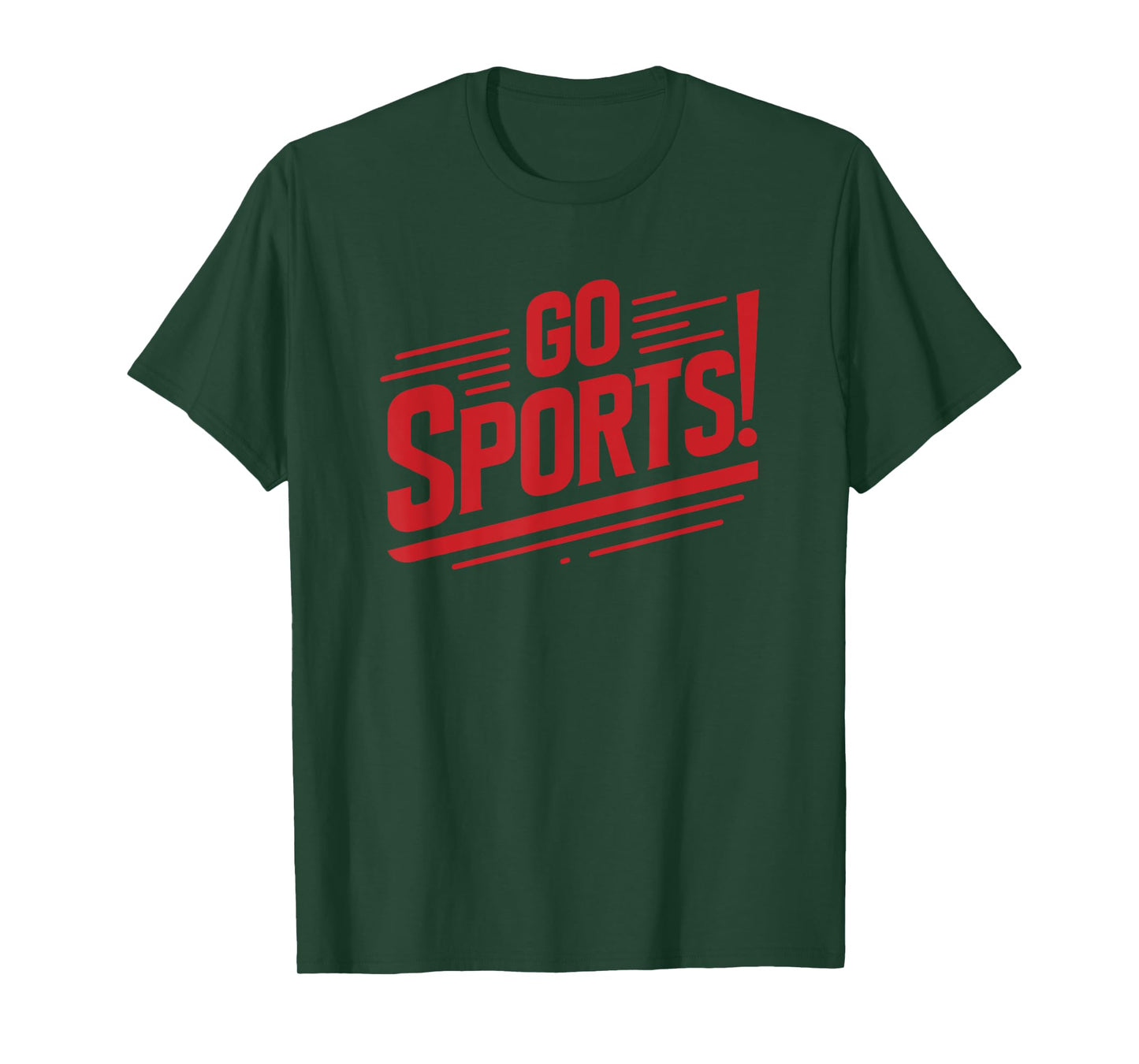 Go Sports Funny Sarcastic Saying Slogan T-Shirt