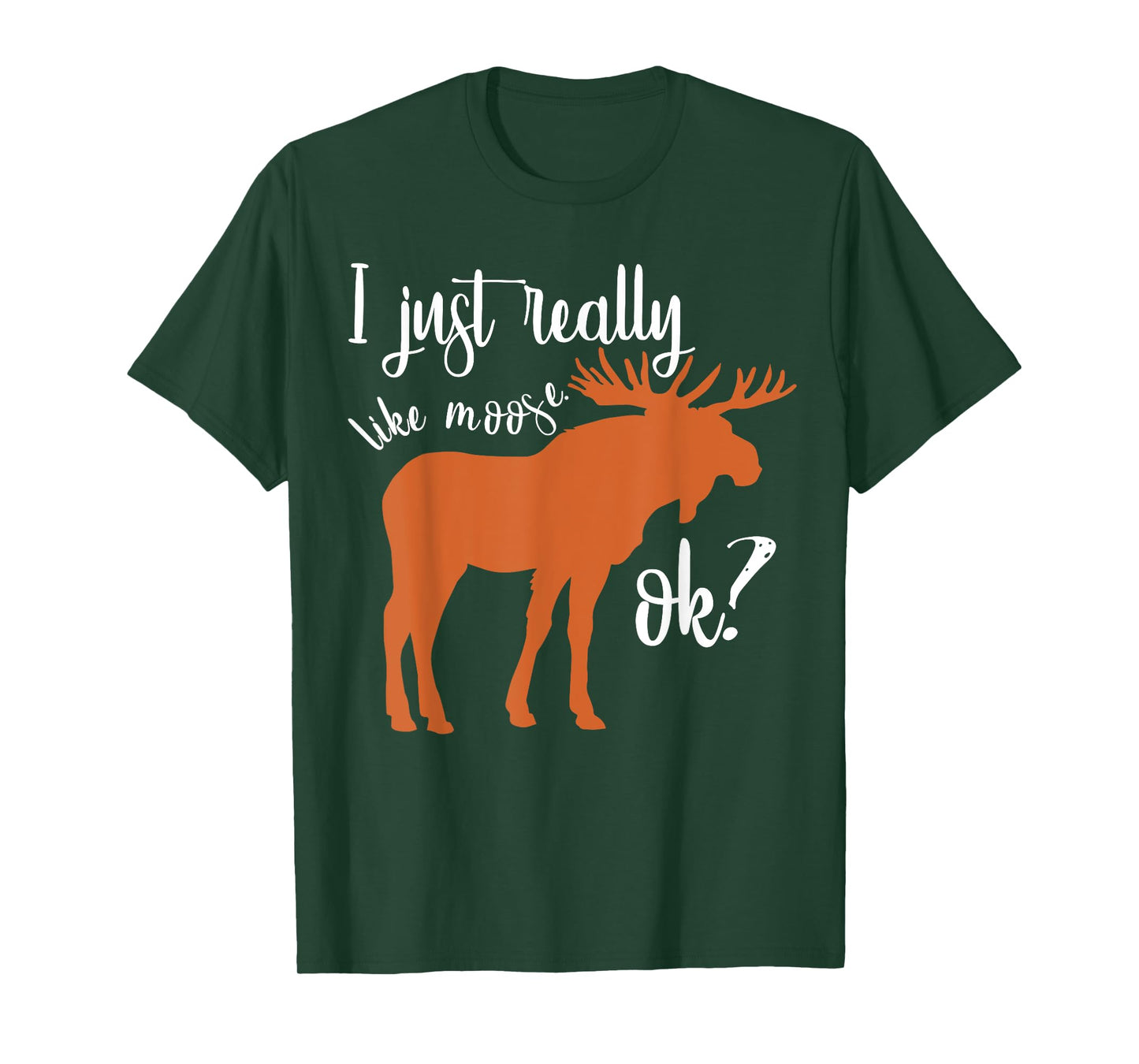 I Just Really Like Moose Ok Funny Moose Animal Lover Men Boy T-Shirt