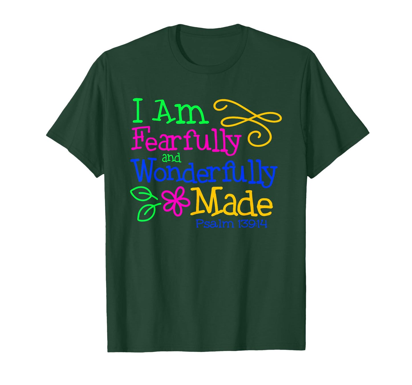 I Am Fearfully & Wonderfully Made - Psalm 139:14 Colorful T-Shirt