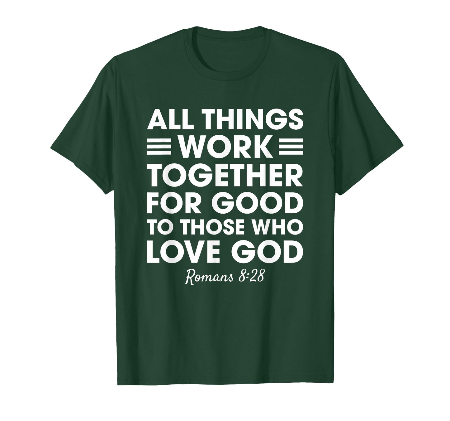 All Things Work Together For Good Romans 8:28 Christian T-Shirt
