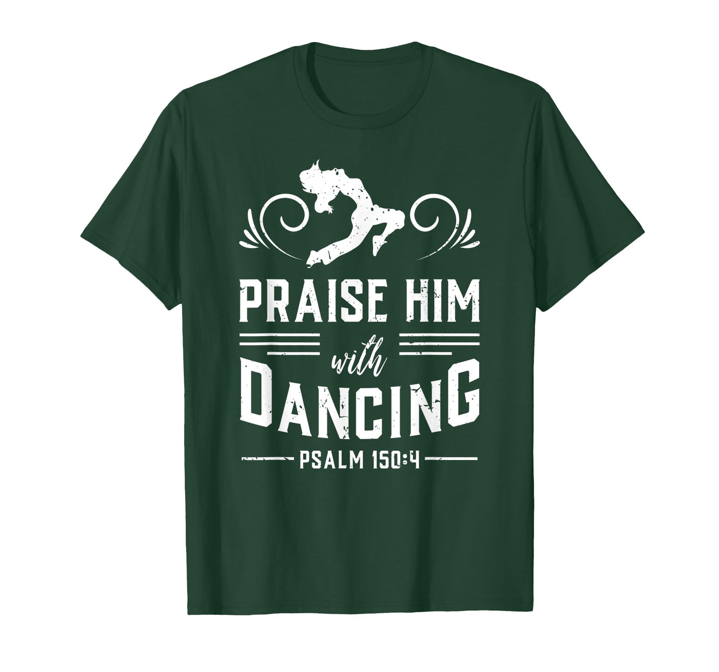 Praise Him With Dancing Psalm 150:4 Christian God Gift T-Shirt