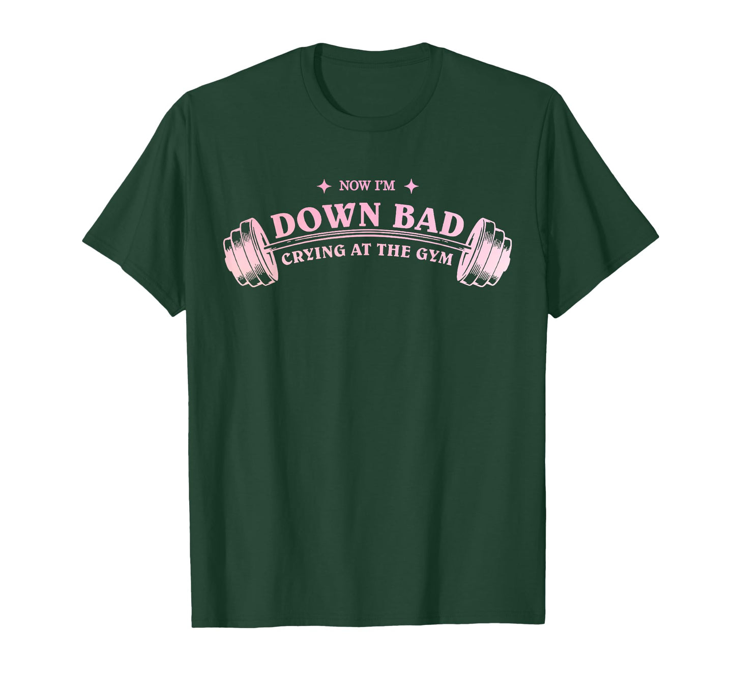 Funny Now I'm Down Bad Crying At The Gym Funny Saying Quote T-Shirt