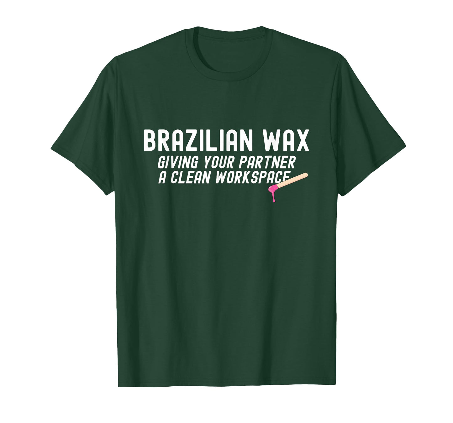 Brazilian Waxing Giving Your Partner Brazilian Waxing T-Shirt
