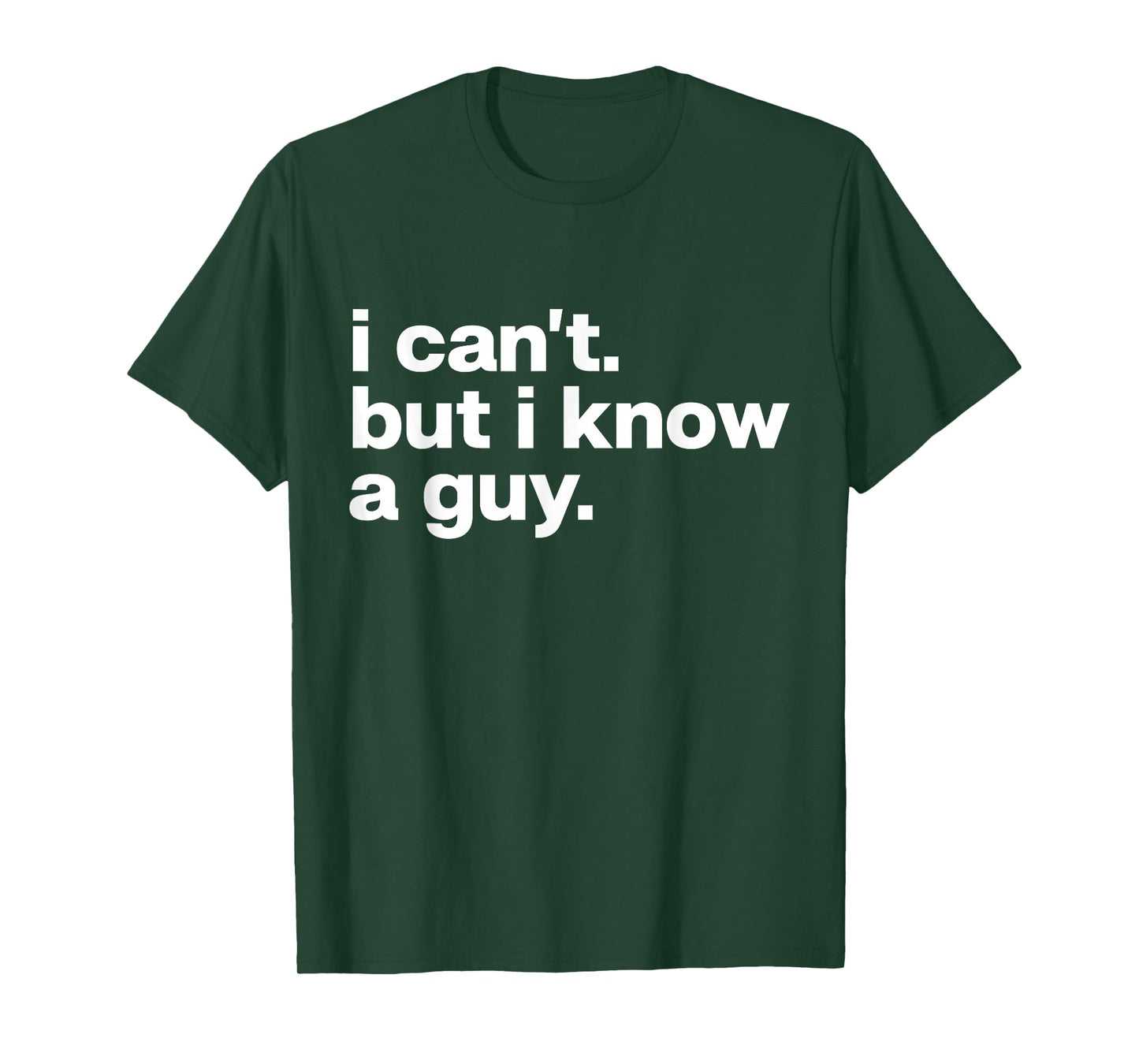 I Can't But I Know A Guy Jesus Funny Christian T-Shirt