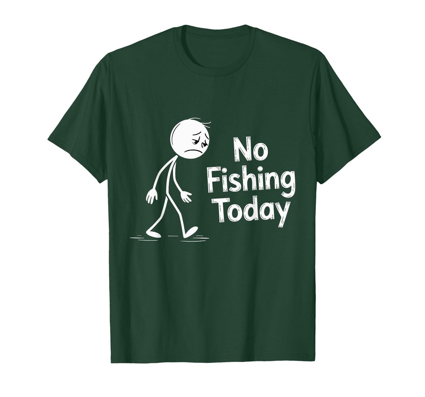 No Fishing Today Sad Cartoon Character Quote T-Shirt