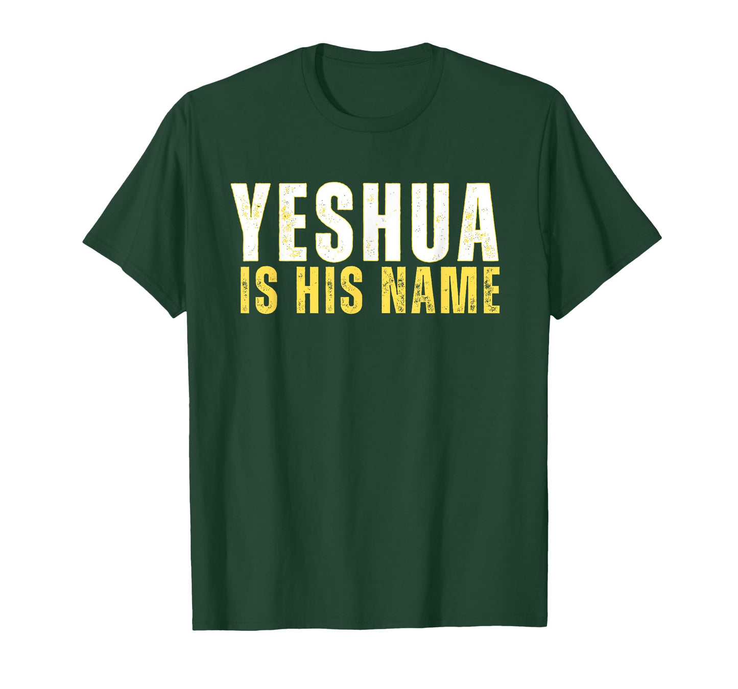 Yeshua Is His Name Jesus Christian Faith Quote T-Shirt