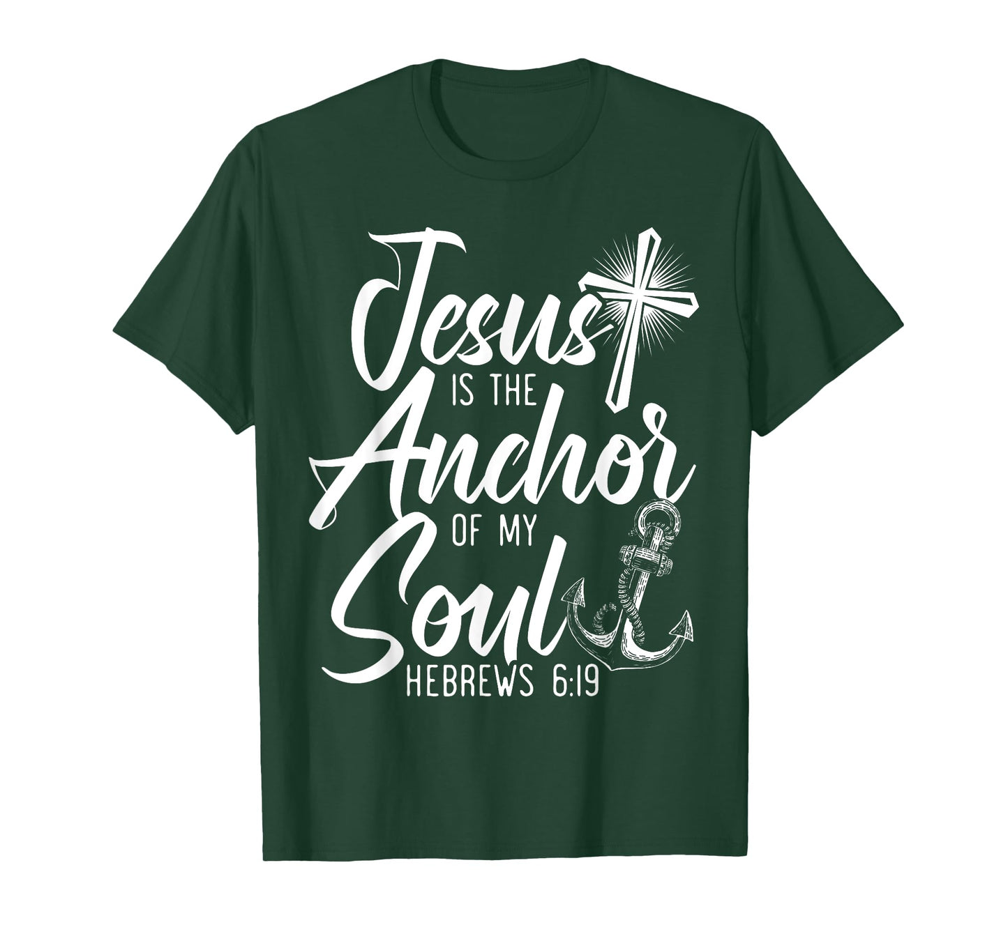 Jesus Is The Anchor Of My Soul Christian Religious God T-Shirt