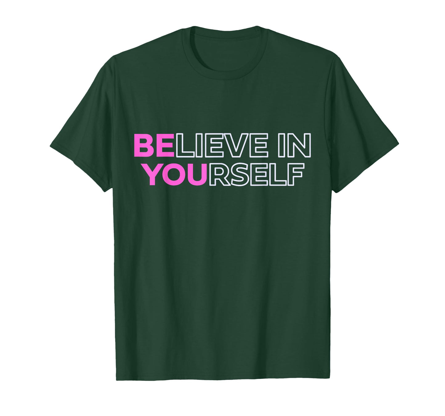Believe In Yourself Positive Message Motivational Womens T-Shirt