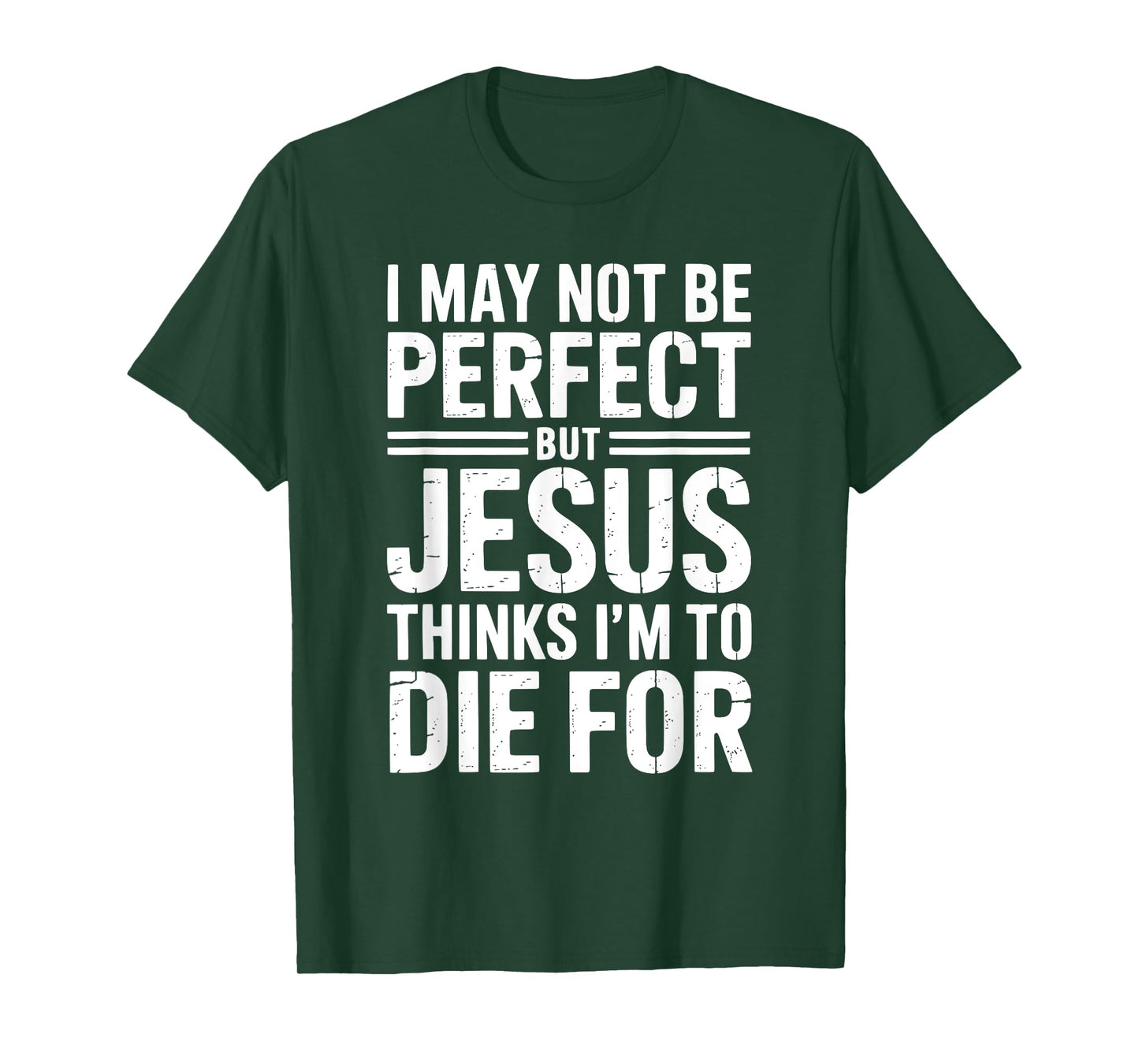 Not Perfect But Jesus Died for Me Christian Jesus T-Shirt