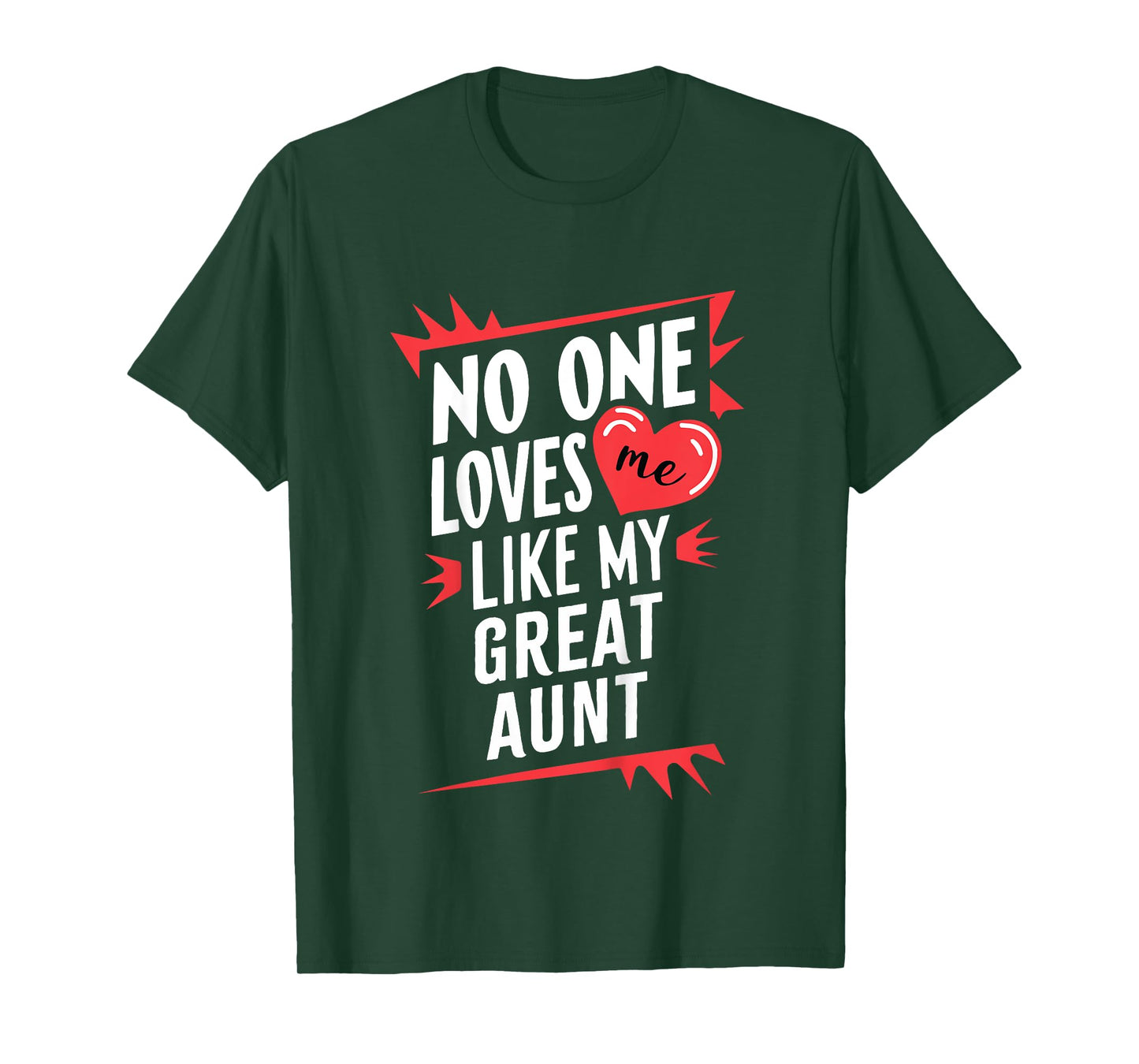Kids No One Loves Me Like My Great Aunt Funny T-Shirt