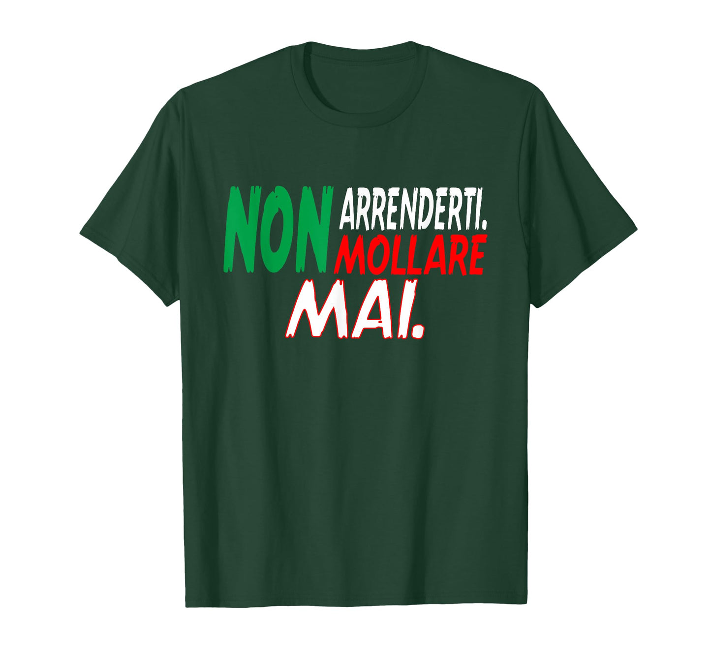 Non arrenderti Non mollare mai Italian Italian outfit T-Shirt