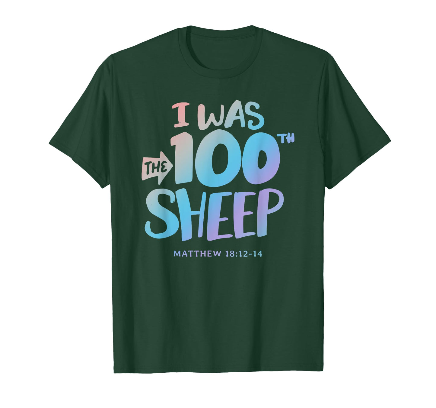 I was the 100th Sheep - Christian Faith Quote Bible Verse T-Shirt