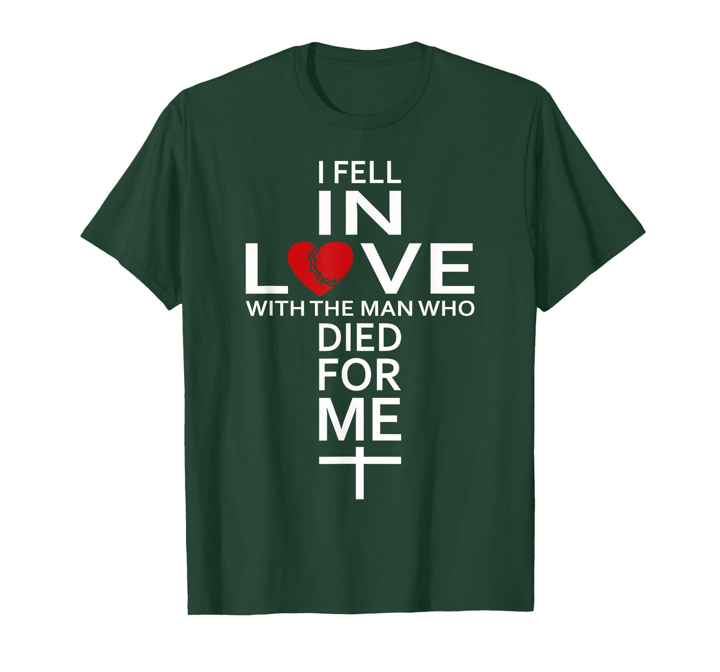 I Fell In Love With Jesus christian faith T-Shirt