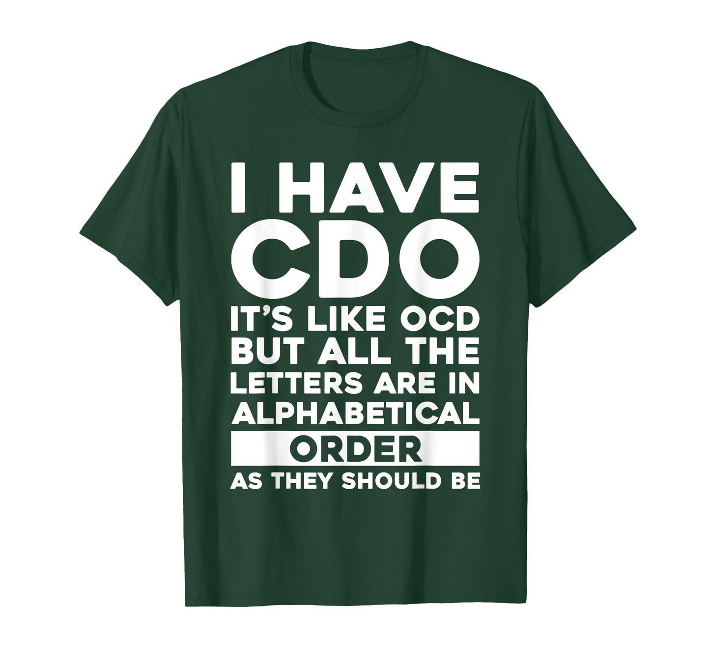 I Have CDO It's Like OCD Funny OCD Sarcastic Pun Joke T-Shirt