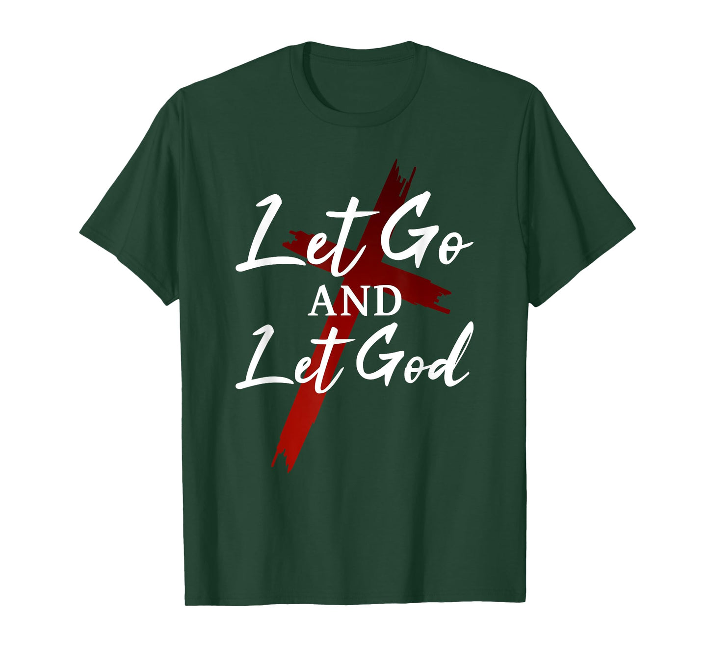 Let Go And Let God Trust in God Jesus Christian Faith T-Shirt