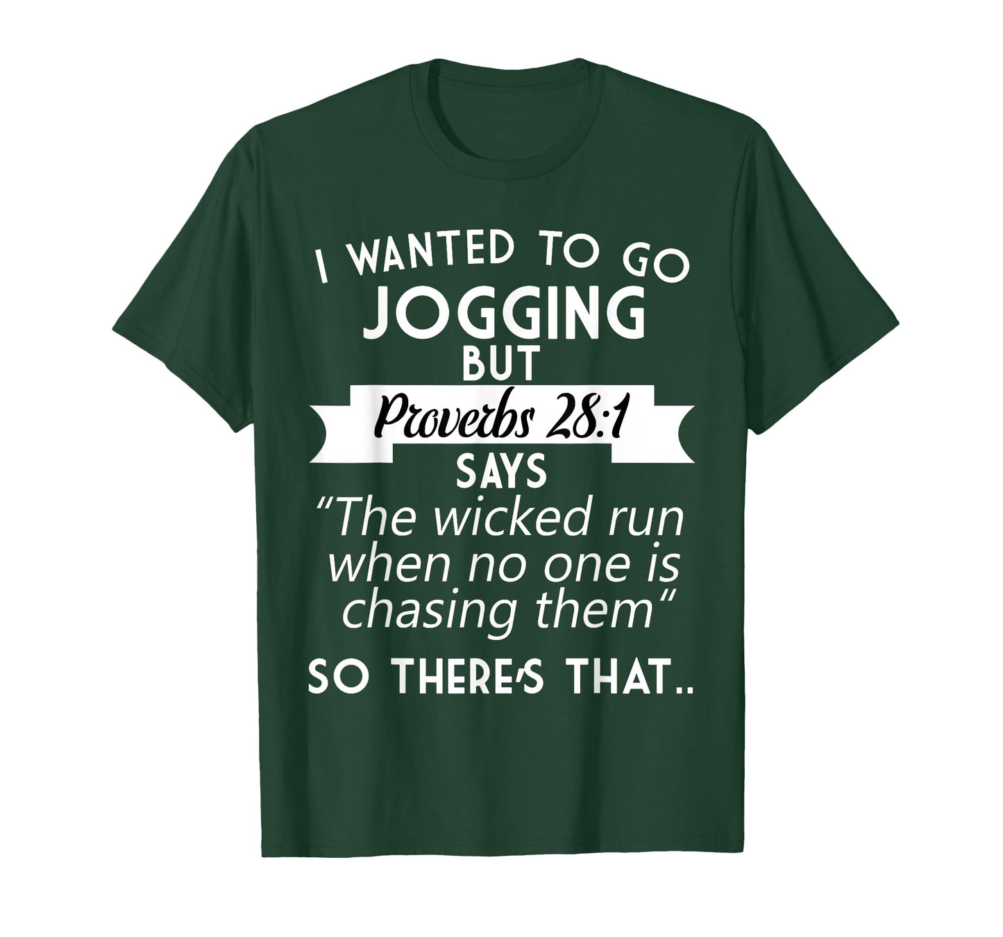 I Wanted To Go Jogging But Proverbs 28:1 T-Shirt T-Shirt