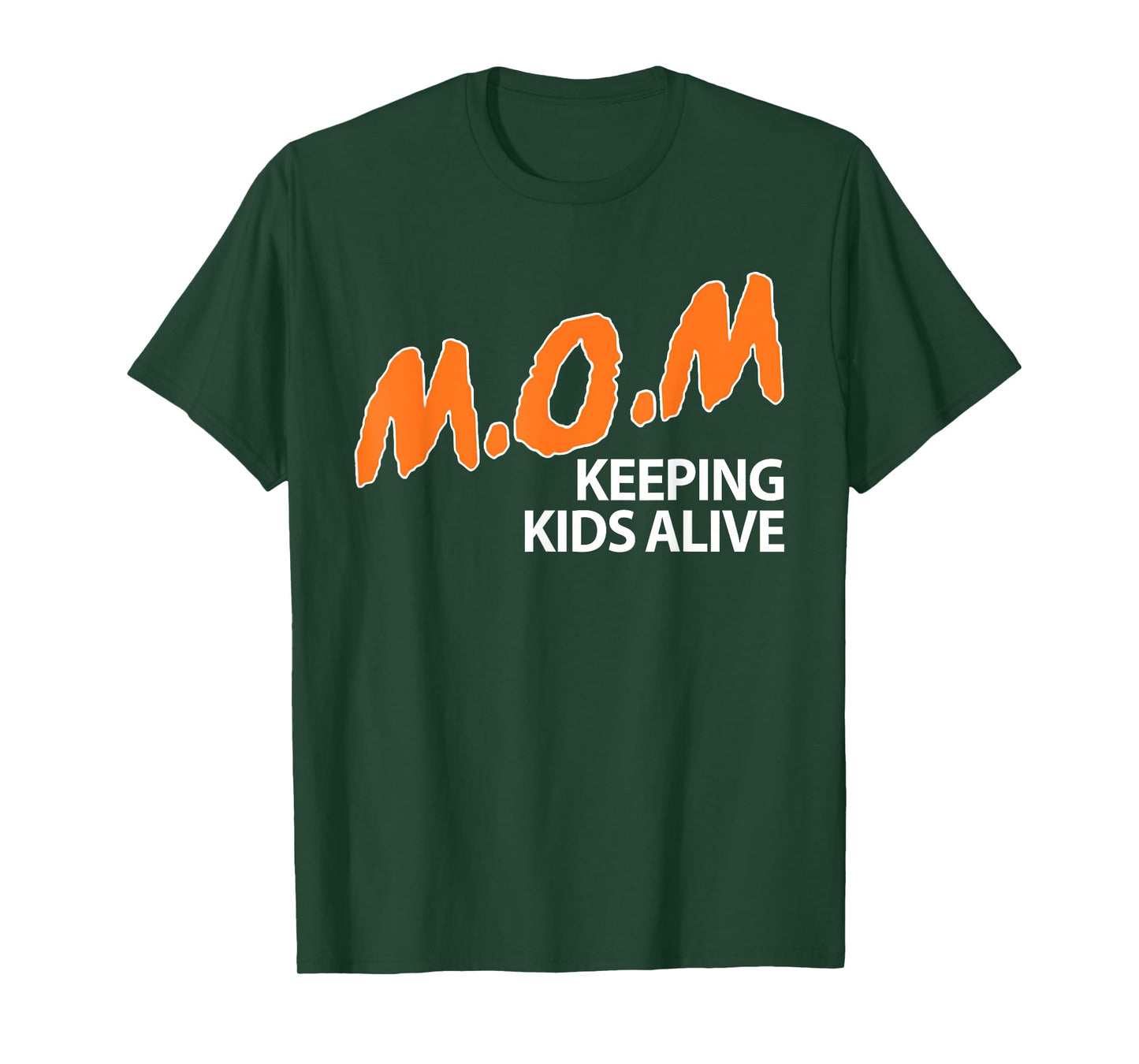 Mom Keeping Kids Alive Funny Saying Quote For Men Women T-Shirt
