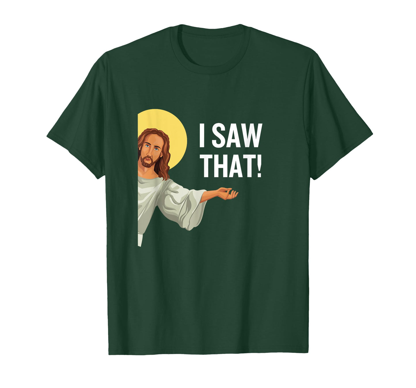 Funny Jesus Meme I Saw That Christian Quote God Is Watching T-Shirt