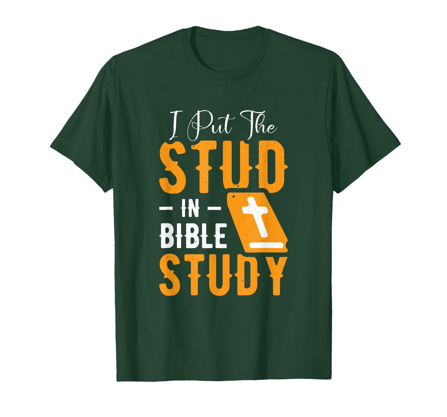 I Put The Stud In Bible Study Church Activities T-Shirt