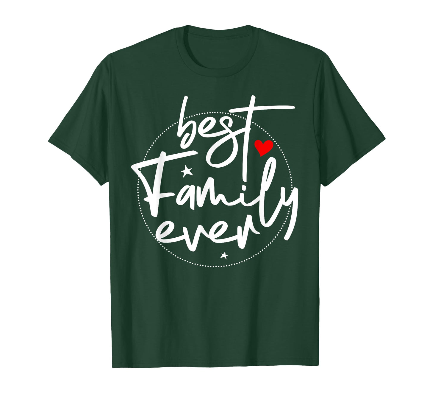 Best Family Ever T-Shirt