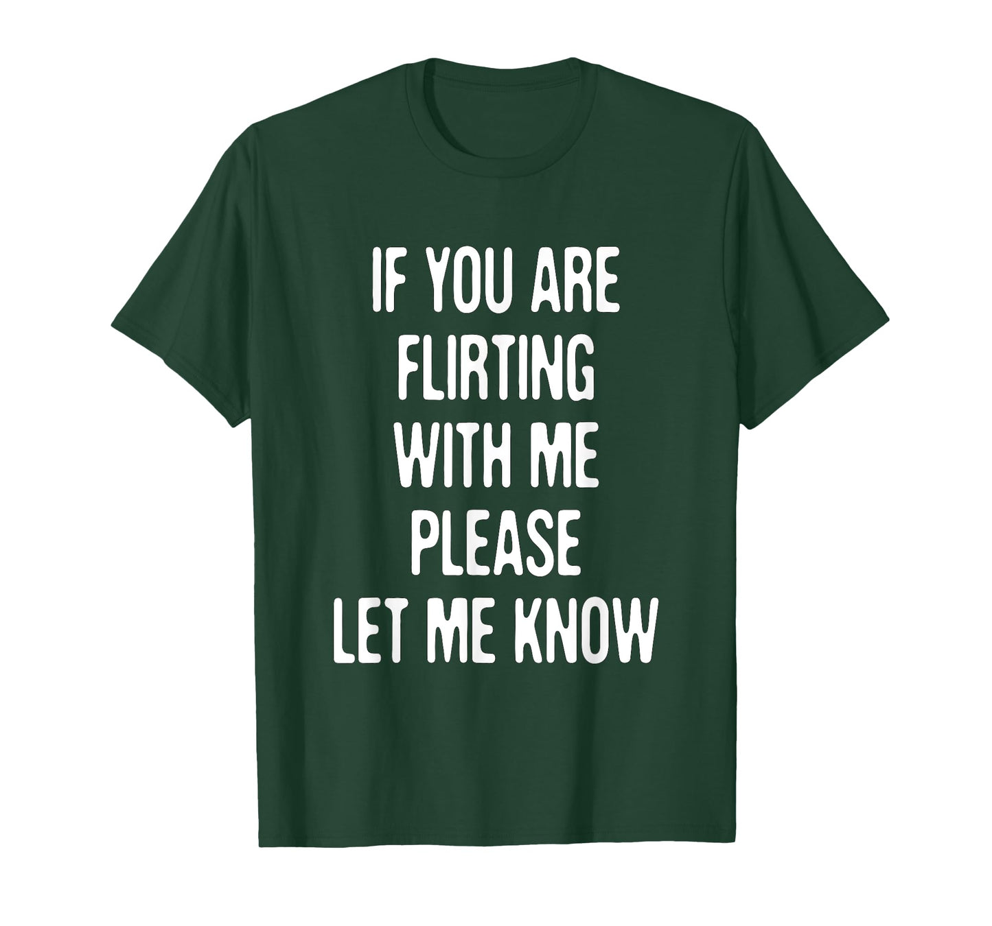 Funny If You're Flirting Please Let Me Know Sarcastic Flirt T-Shirt