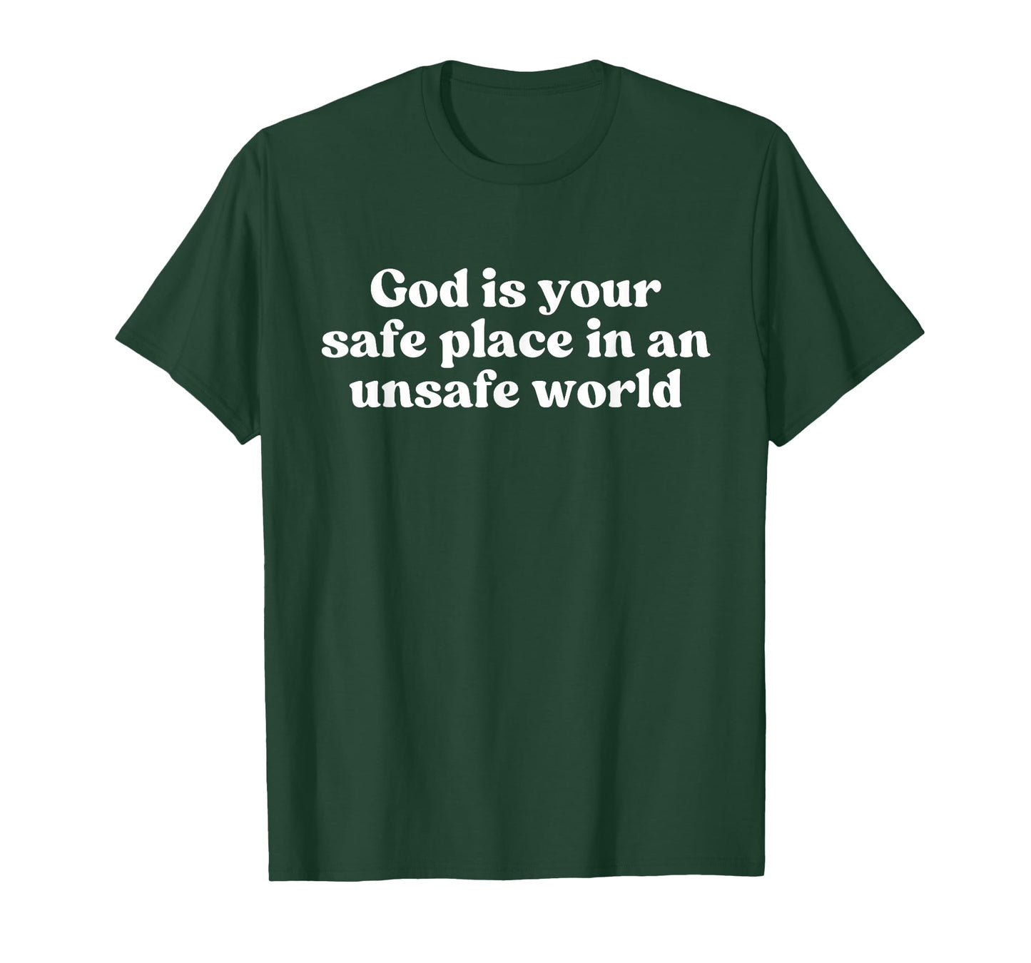 God is Your Safe Place in an Unsafe World Christian Faith T-Shirt