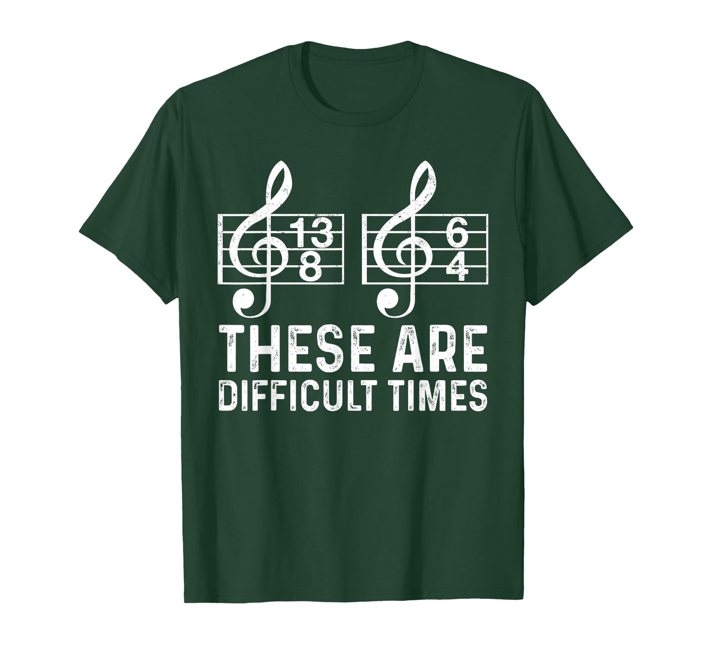 These Are Difficult Times Funny Quote Musician Music Lover T-Shirt