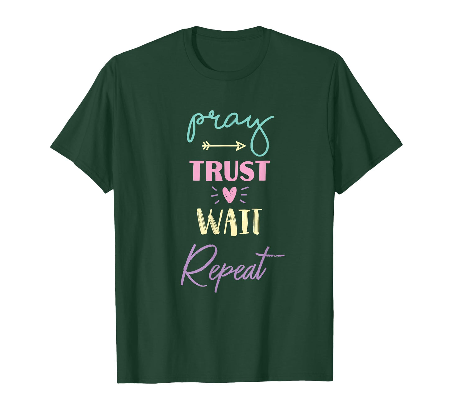 pray trust wait repeat inspirational prayer routine church T-Shirt