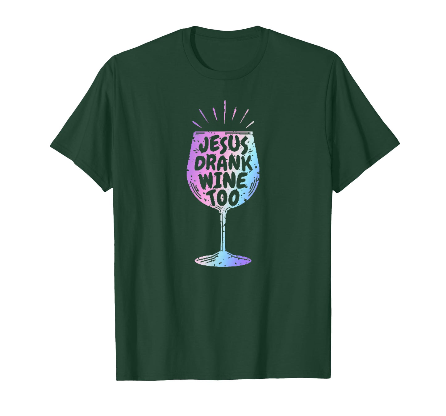 Jesus Drank Wine Tshirt Funny Christian Gift For Wine Lovers T-Shirt