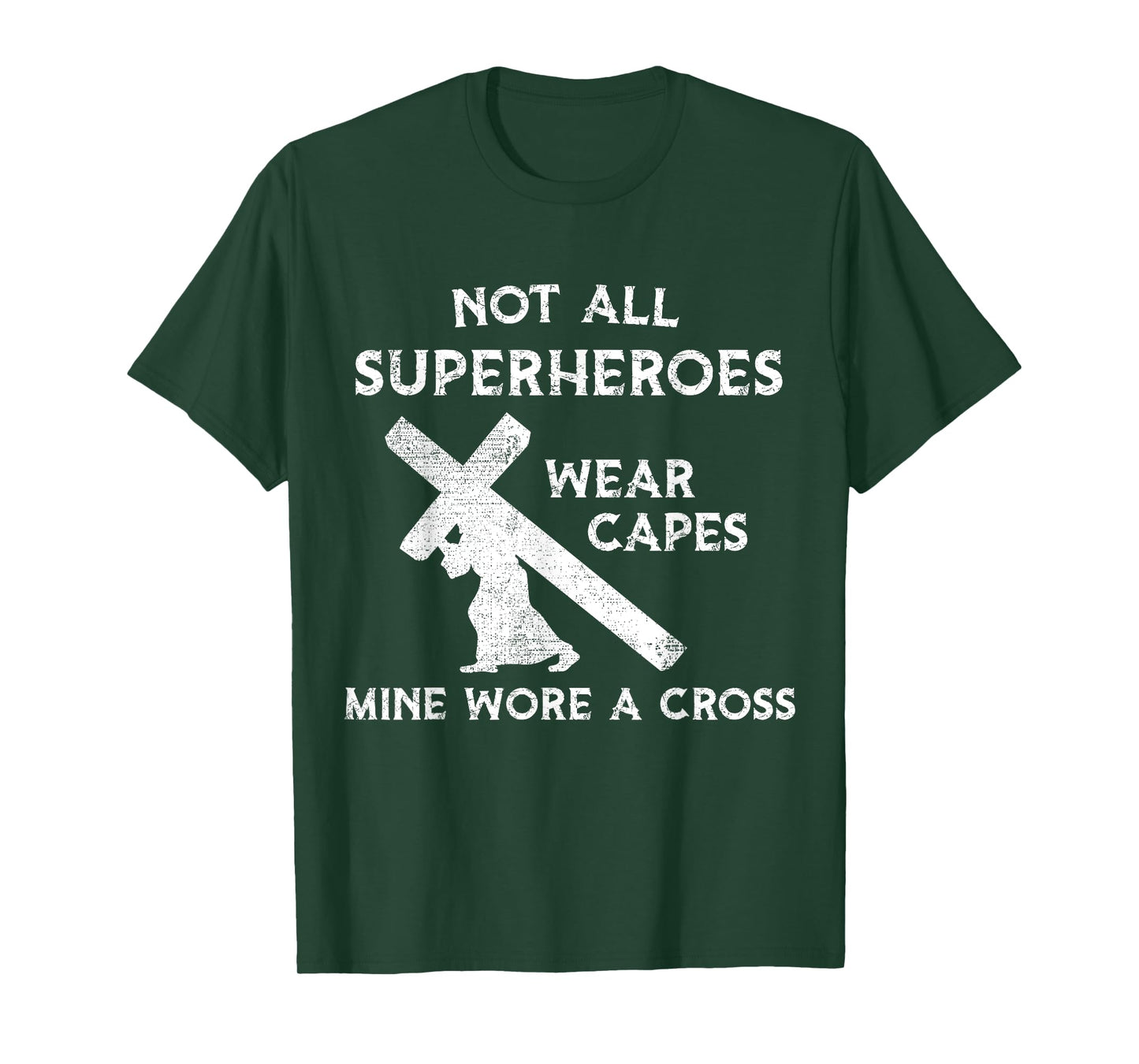 Not All Superheroes Wear Capes, Mine Wore A Cross T-Shirt