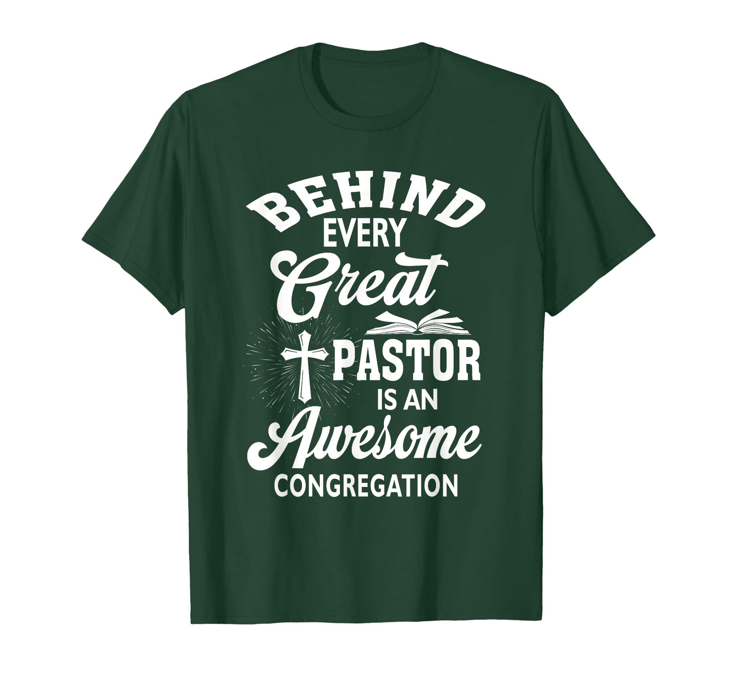 Behind Every Great Pastor Is An Awesome Congregation T-Shirt