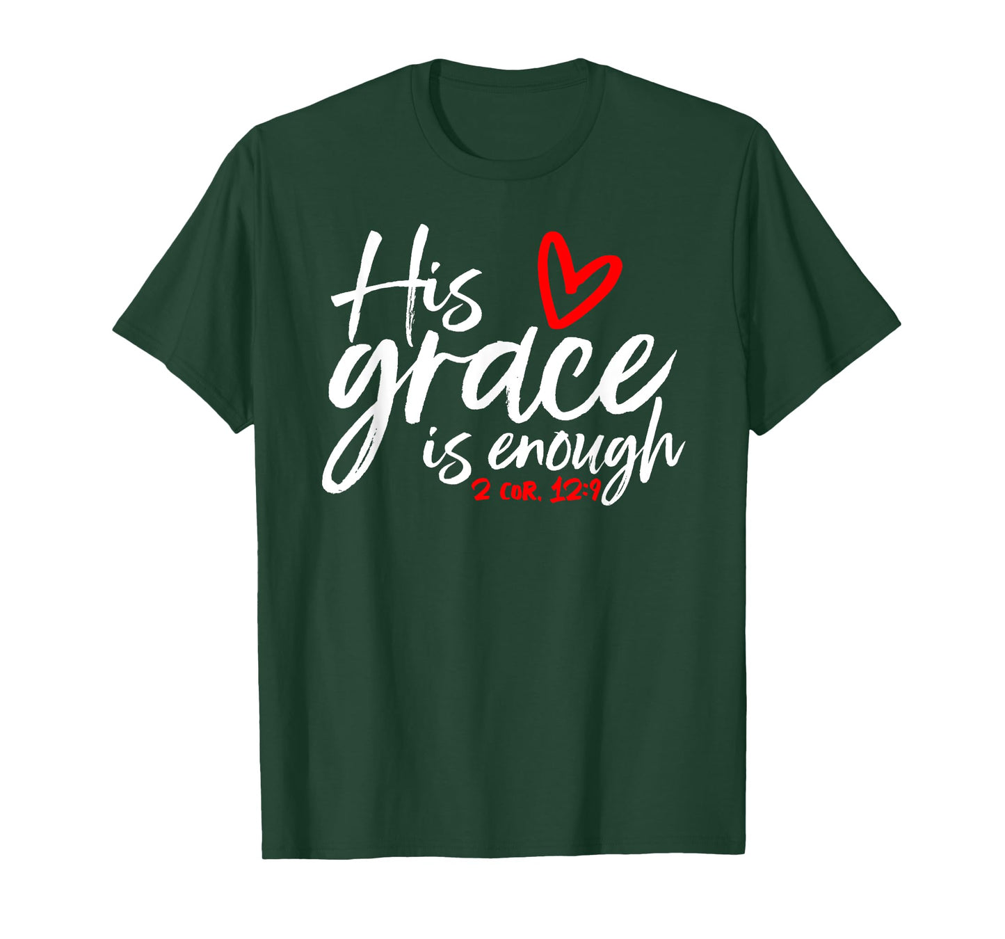 2 Corinthians 12:9 - His Grace is Enough Heart Graphic T-Shirt