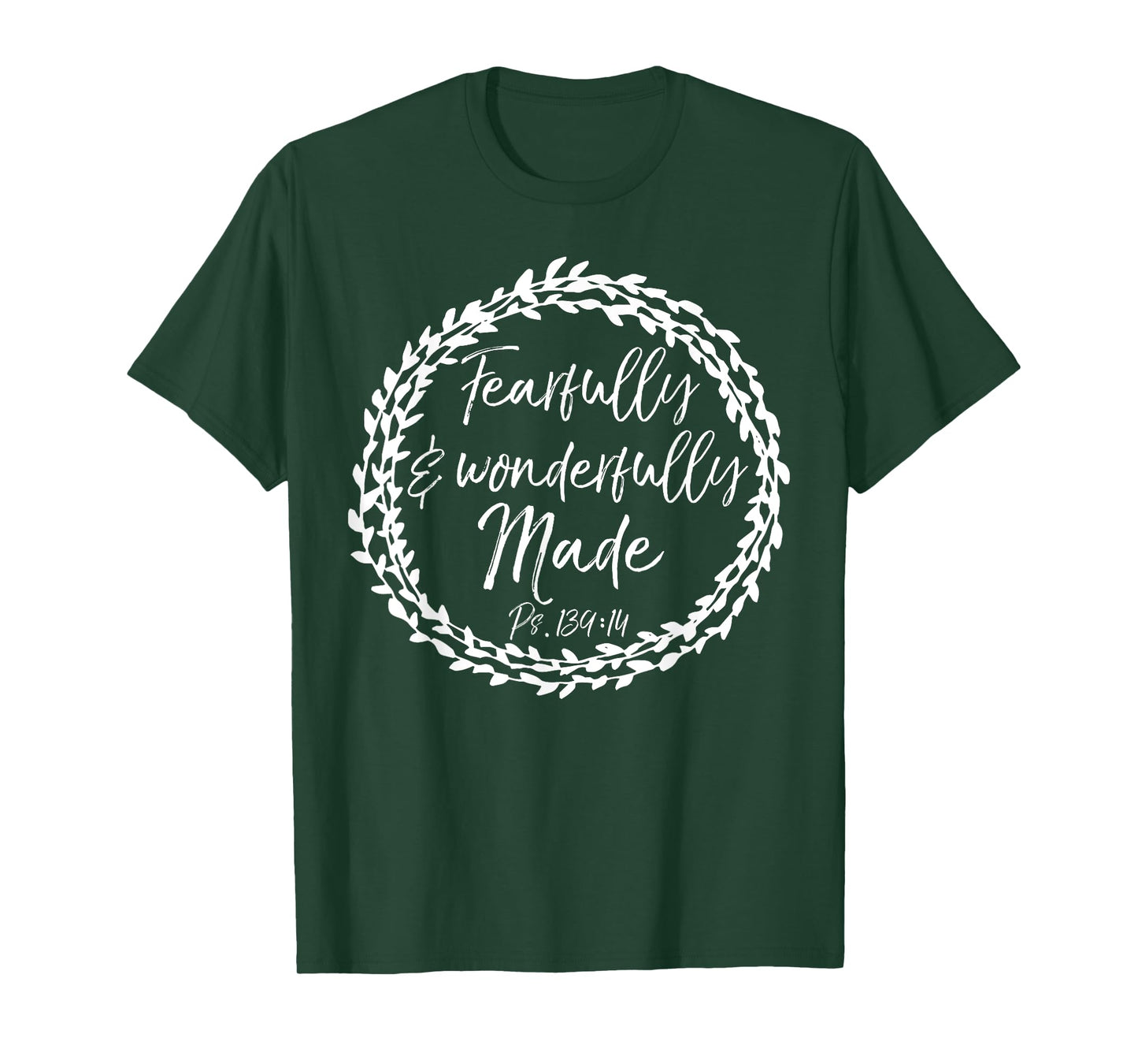 Fearfully & Wonderfully Made Shirt Psalm 139:14 Flower Shirt T-Shirt