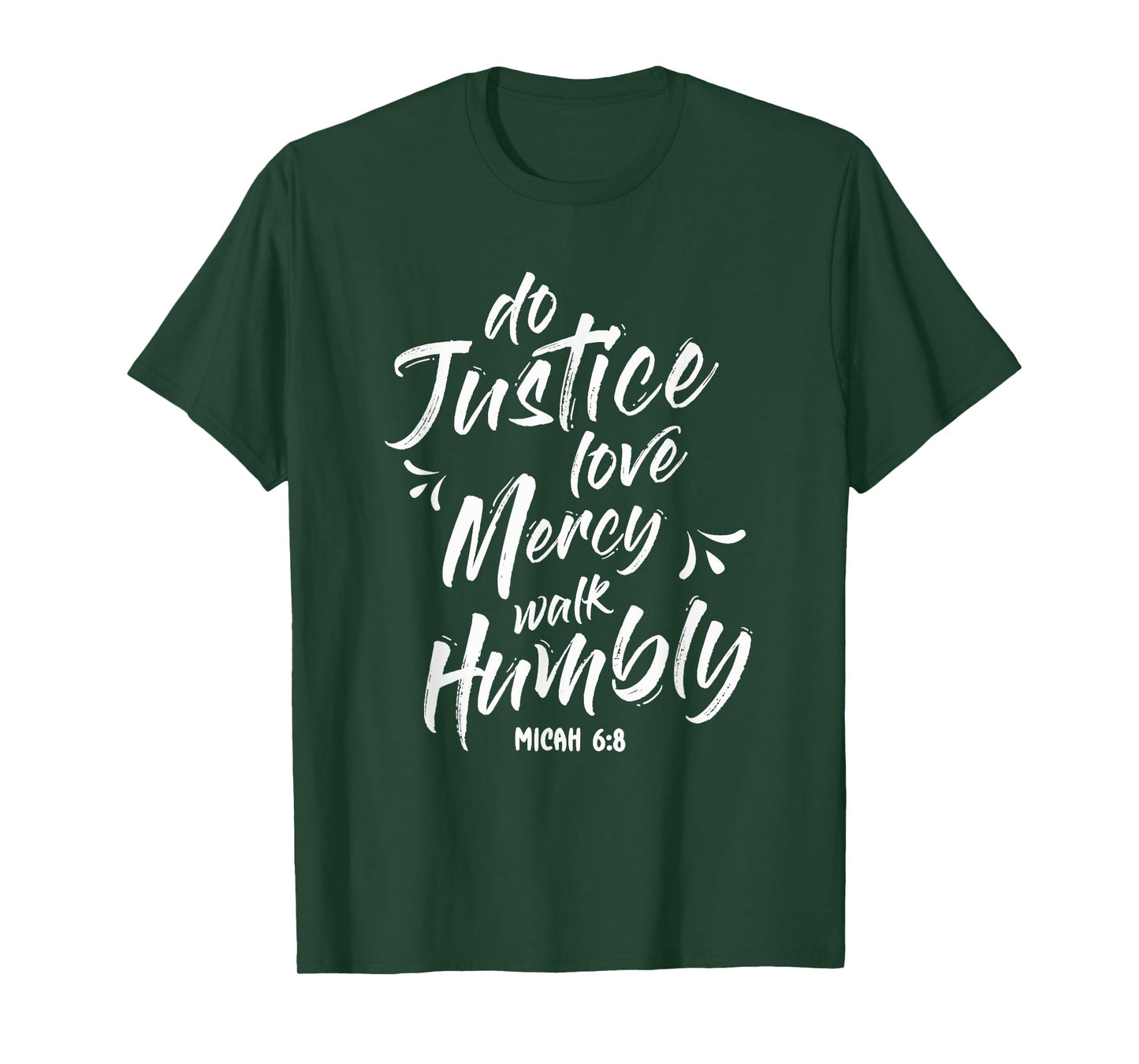 Do Justice Love Mercy Walk Humble Go Micah 6:8 T-Shirt