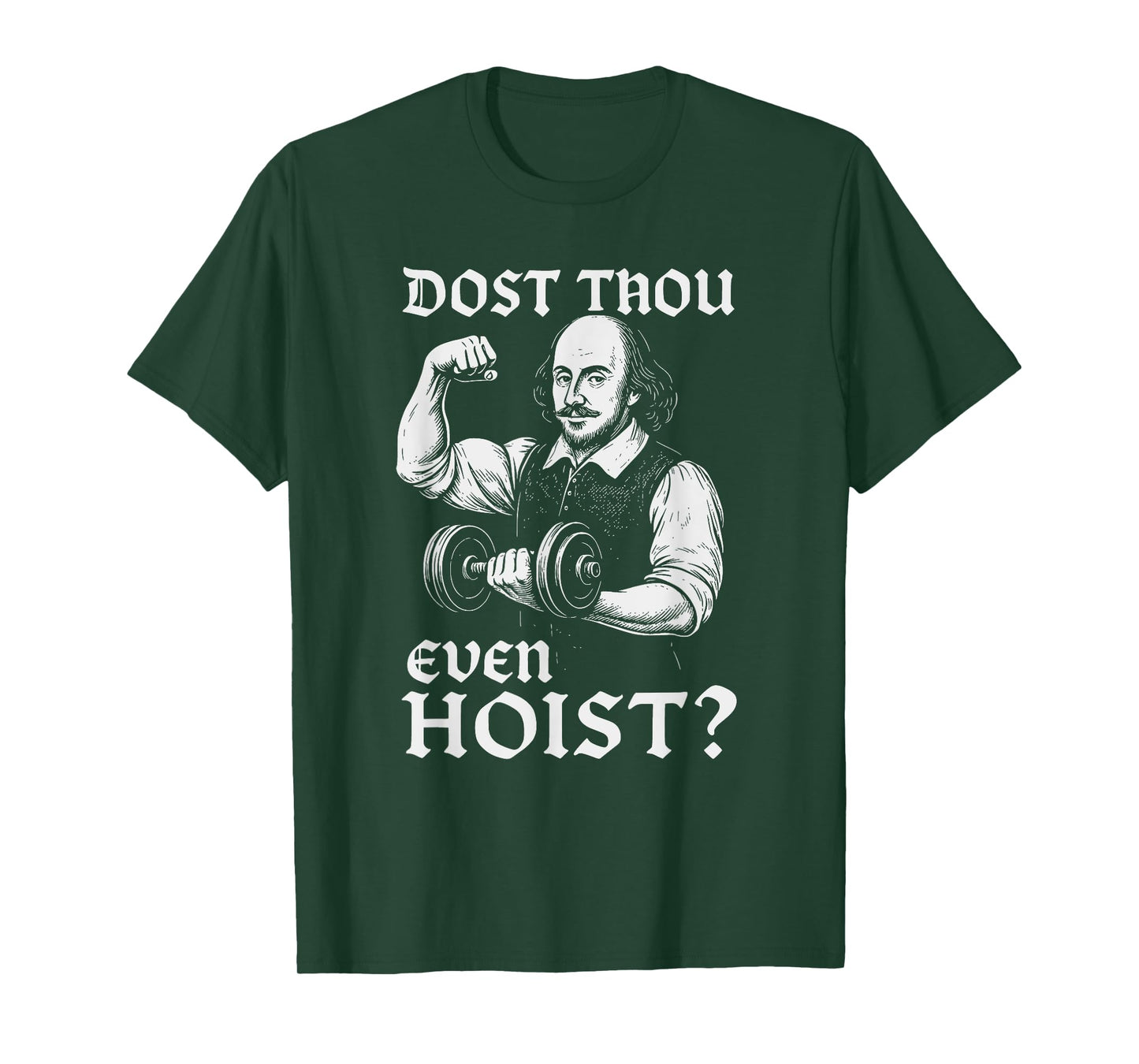 Dost Thou Even Hoist Funny Gym Shakespeare Quote T-Shirt