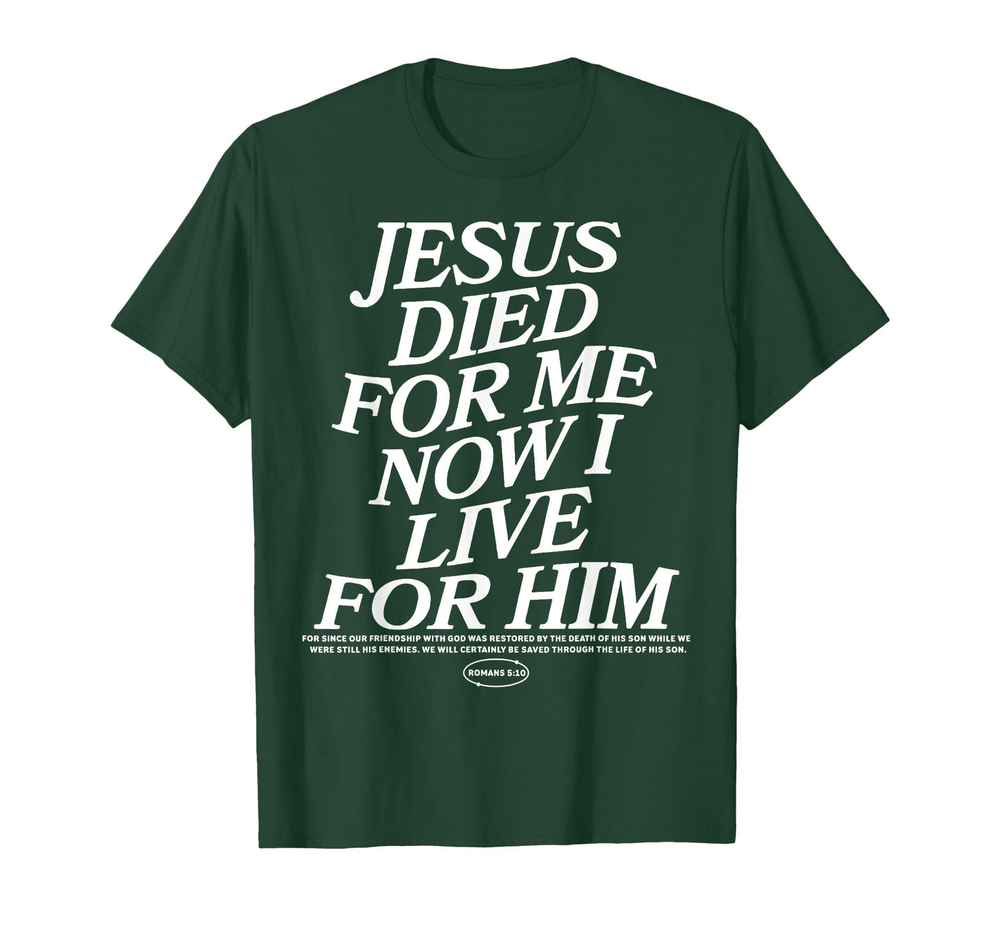 Jesus Died For Me Now I Live For Him T-Shirt