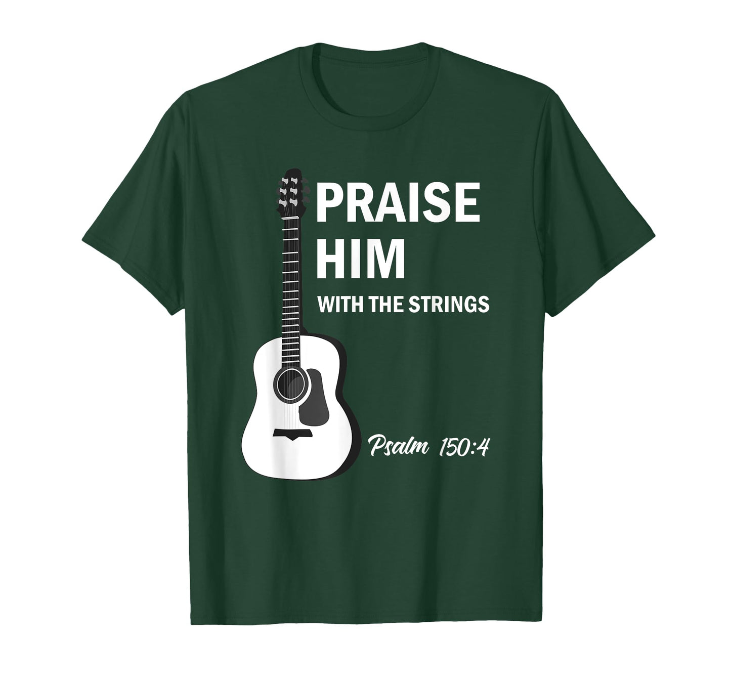 Praise Him With Strings Christian Guitar Psalm 150:4 T-Shirt
