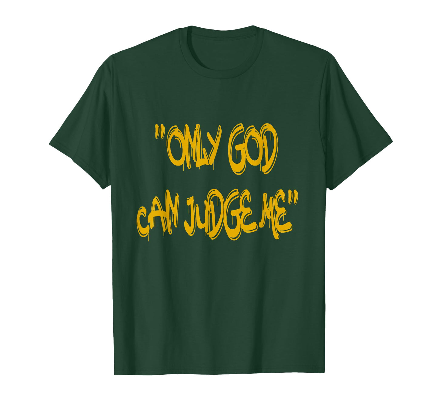 Only God Can Judge Me T-Shirt – Bold & Powerful Statement T-Shirt