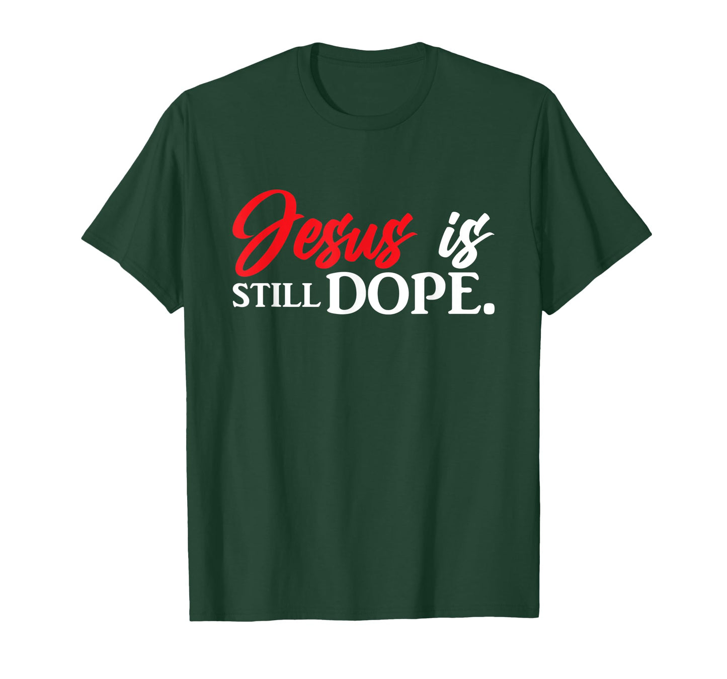 Christian Jesus Is Still Dope Faith Inspirational T-Shirt