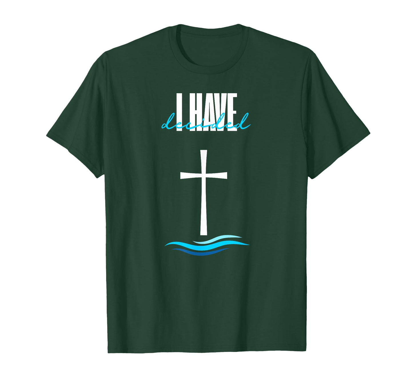I Have Decided to Follow Jesus Baptism Cross Water Christian T-Shirt