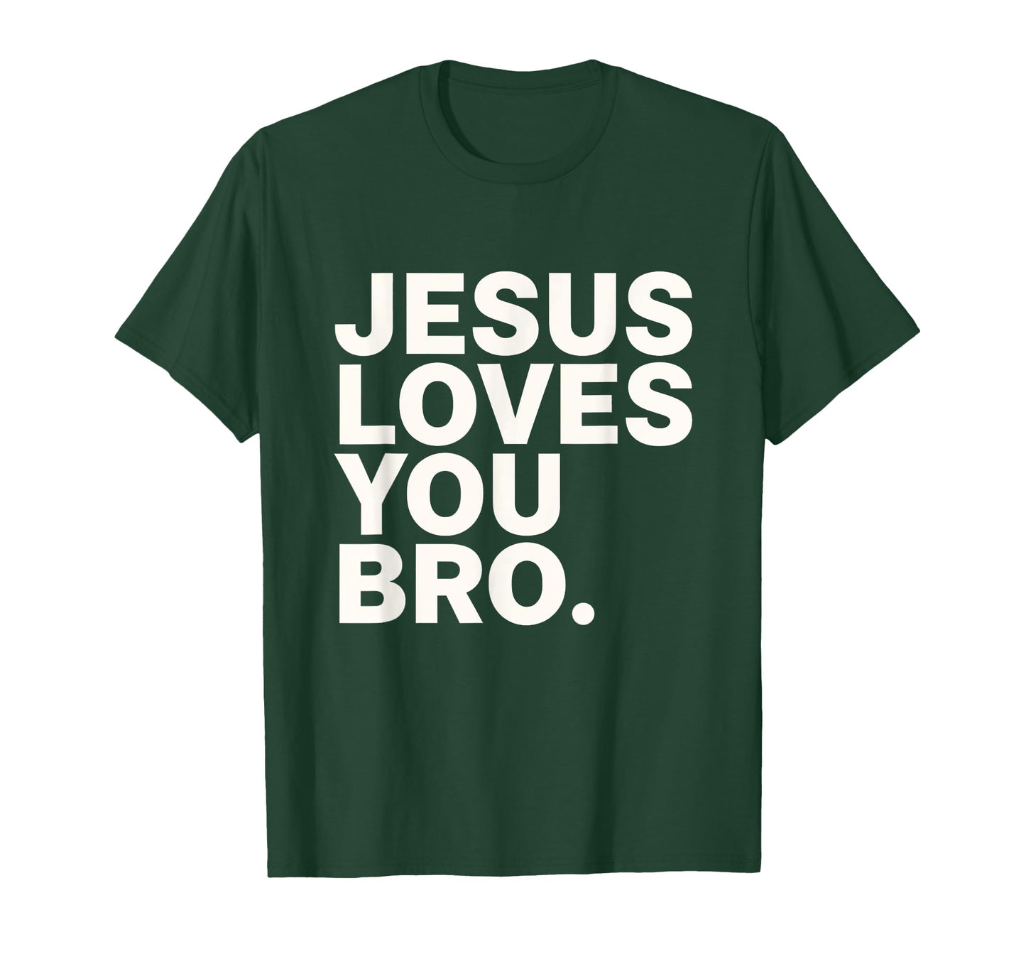 Jesus Loves You Bro Christian Faith Belief Support T-Shirt