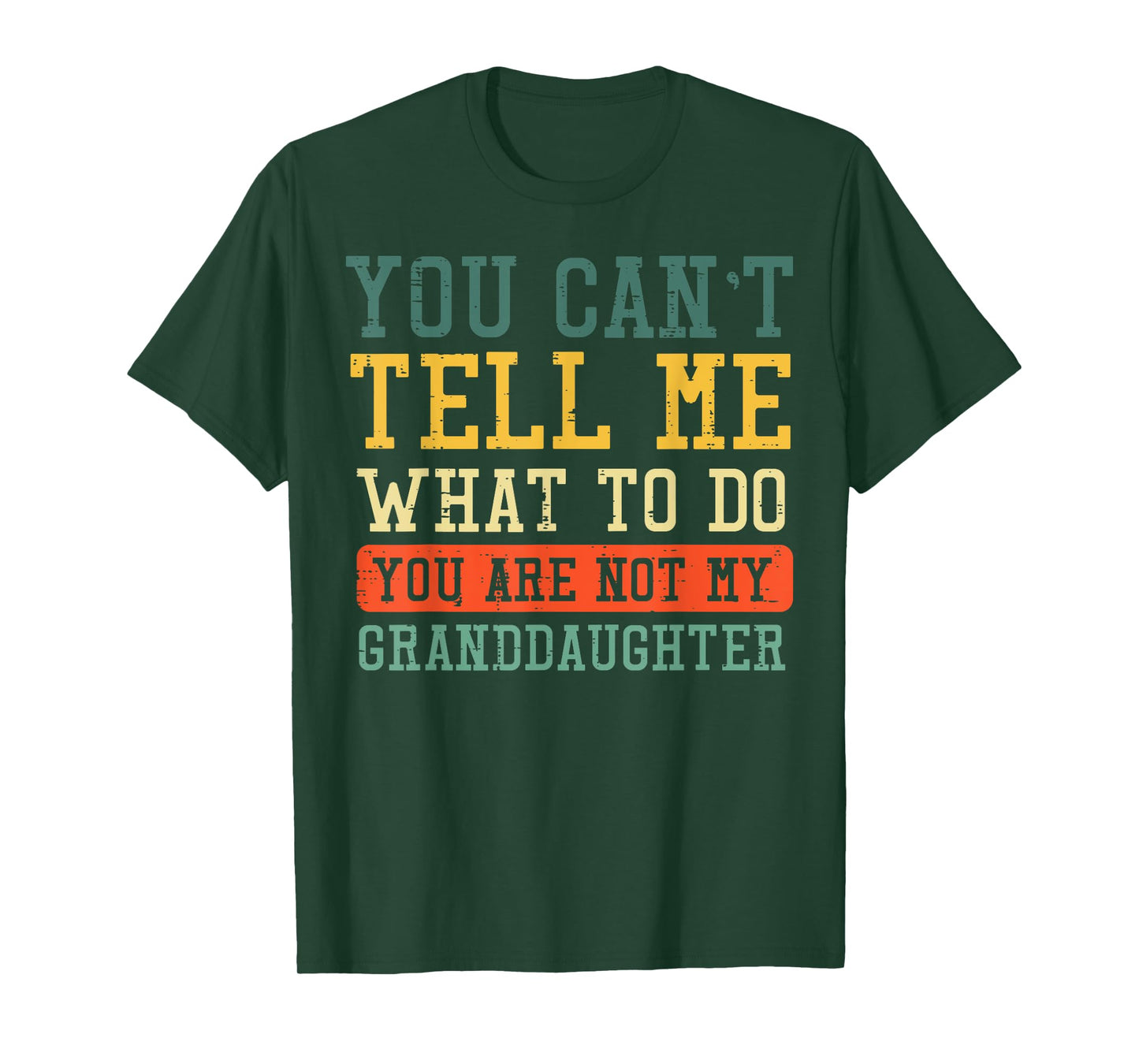 Cant Tell Me What To Do Not Granddaughter Funny Saying Women T-Shirt