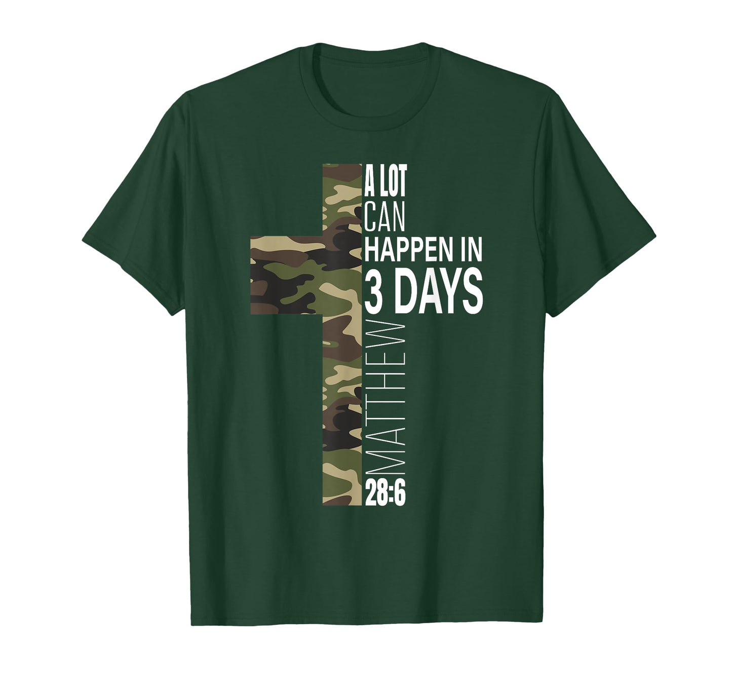 Camo Easter Christian He Is Risen A Lot Can Happen In 3 Days T-Shirt