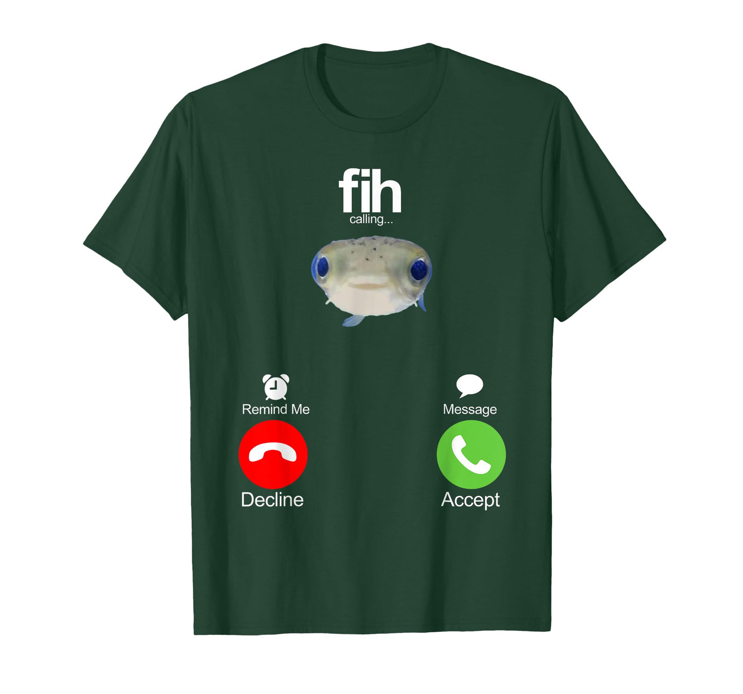 Fih Calling Remind me Message Decline Accept Phone Call Fish T-Shirt