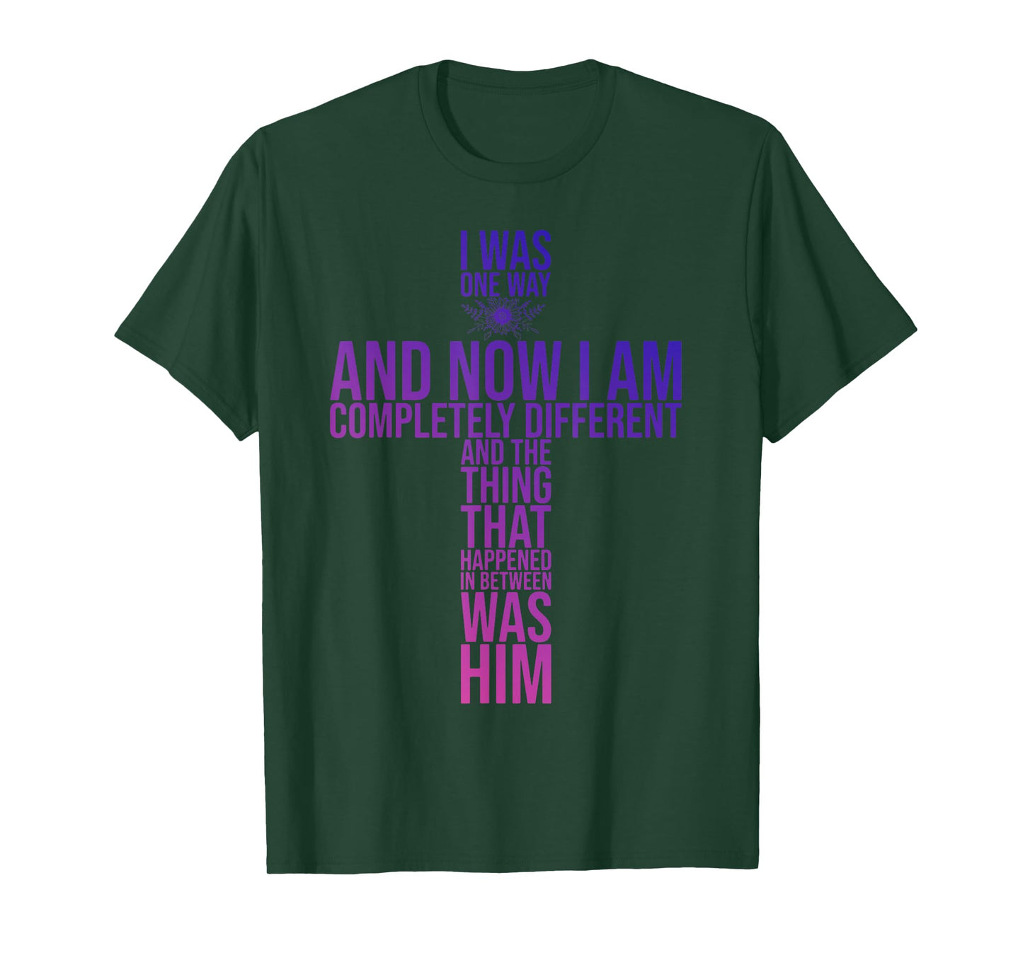 Christian I Was One Way And Now I Am Completely Different T-Shirt