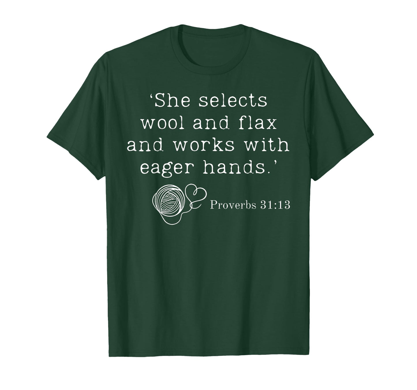 She Selects Wool And Flax And Works With Eager Hands Bible T-Shirt
