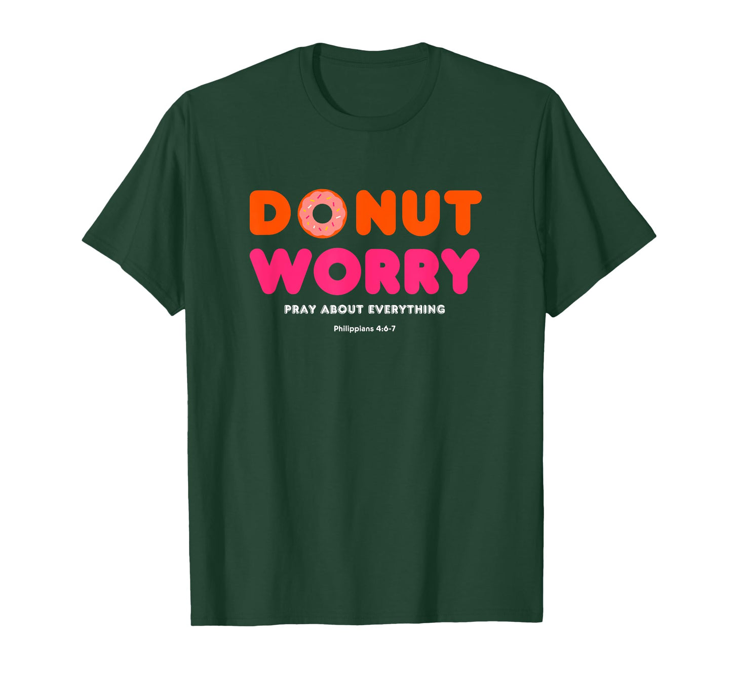 Donut Worry Pray about everything Funny Religious Christian T-Shirt